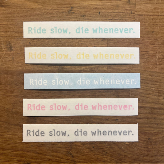 Stridsland - "Ride Slow, Die Whenever" Sticker